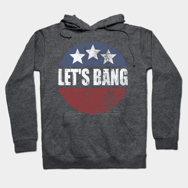 Let's Bang Hoodie by OldTony